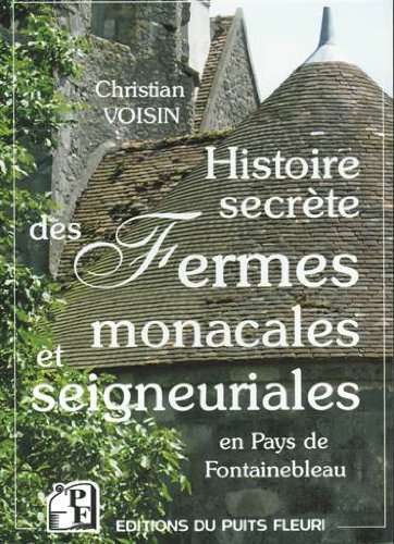 couverture de : Histoire secr&egrave;te des fermes monacales et seigneuriales