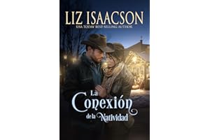 La Conexión de la Natividad: Eine Saga der Glover-Familie und Weihnachts-Romanze mit einem Cowboy (Shiloh Ridge Ranch in der Three Rivers Romanze, Band 10)