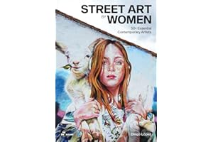 Street Art by Women 50+ Essential Contemporary Artists