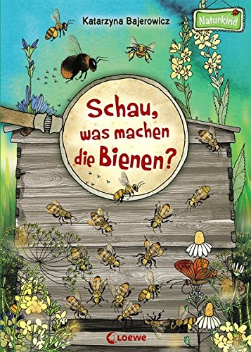 Schau, was machen die Bienen? (Naturkind)
