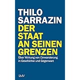 Der Staat an seinen Grenzen: Über Wirkung von Einwanderung in Geschichte und Gegenwart