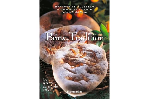 Pains de tradition : 60 recettes du monde entier