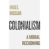 Colonialism: A Moral Reckoning