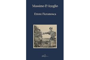 Ettore Fieramosca: Edizione Integrale con note