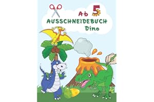 Ausschneidebuch ab 5 Jahre Dino: Malen Schneiden Kleben Kinder ab 5 | Dino Bastelbuch ab 5 | Ideal als Geschenk für den Kindergarten, die Vorschule und die Grundschule