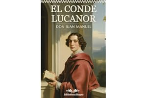 Lectura Clásica: EL CONDE LUCANOR – Los Consejos de Patronio: Edición Completa con Notas Didácticas y Ilustraciones