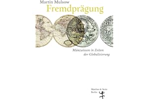 Fremdprägung: Münzwissen in Zeiten der Globalisierung
