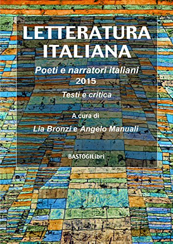 Letteratura italiana. Poeti e narratori italiani 2015, testi e critica