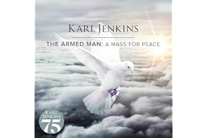 Karl Jenkins: The Armed Man - A Mass For Peace