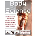 Body by Science: A Research Based Program for Strength Training, Body building, and Complete Fitness in 12 Minutes a Week: A