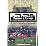 When Football Came Home: England, the English and Euro 96