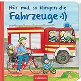 Hör mal, so klingen die Fahrzeuge (Hör mal, so klingt ...) by Lea-Marie Erl, Martina Kohl