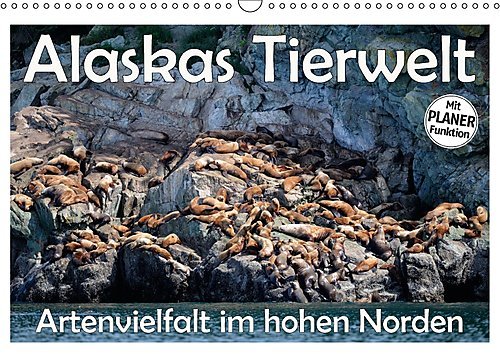 Alaskas Tierwelt - Artenvielfalt im hohen Norden (Wandkalender 2017 DIN A3 quer): Wunderschöne, spektakuläre und emotionale Tieraufnahmen die ... 14 Seiten ) (CALVENDO Tiere)