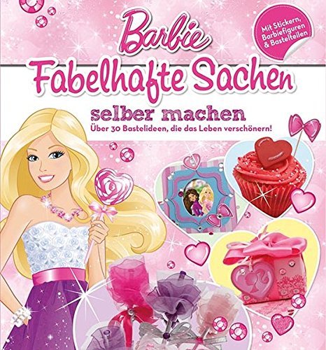 Preisvergleich Produktbild Barbie Bastelbuch: mit Schablonen, Stickern und Schritt-für-Schritt Anleitung
