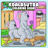 Koalasutra Coloring Book: Two Cute Koalas who Love each other and ...