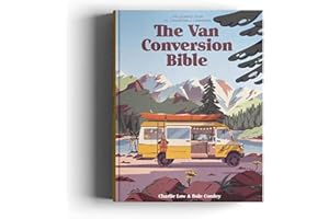 The Van Conversion Bible: The Ultimate Guide to Converting a Campervan - 2025 edition