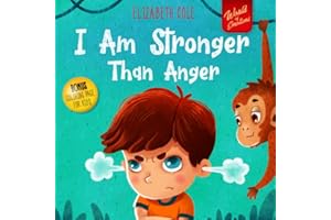 I Am Stronger Than Anger: Picture Book About Anger Management And Dealing With Kids Emotions And Feelings (Preschool Feelings Book, Self-Regulation Skills)