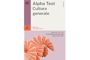 Alpha Test Cultura generale. Manuale di preparazione