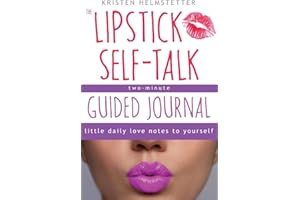 The Lipstick Self-Talk Two-Minute Guided Journal: Little Daily Love Notes to Yourself