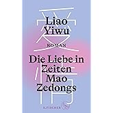 Die Liebe in Zeiten Mao Zedongs: Roman