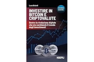 Investire in bitcoin e criptovalute. Dentro la rivoluzione digitale che sta cambiando il mondo degli investimenti