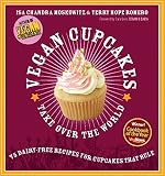 Image de Vegan Cupcakes Take Over the World: 75 Dairy-Free Recipes for Cupcakes that Rule