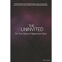 The Uninvited: The True Story of Ripperston Farm: The True
