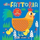 Alla fattoria. Il tuo libro grattino. Ediz. a colori