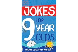 Jokes for 9 Year Olds: Awesome Jokes for 9 Year Olds - Birthday or Christmas Gifts for 9 Year Olds (Kids Joke Books Ages 6-12)