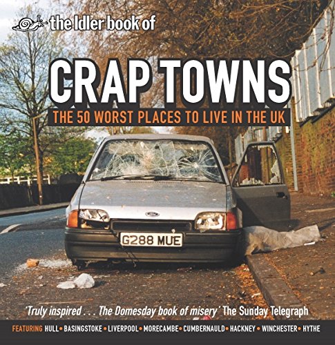 Crap Towns: The 50 Worst Places To Live In The UK