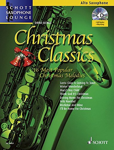 Christmas Classics: 16 Most Popular Christmas Melodies: Die 16 beliebtesten Weihnachtslieder. Alt-Saxophon. Ausgabe mit Online-Audiodatei.