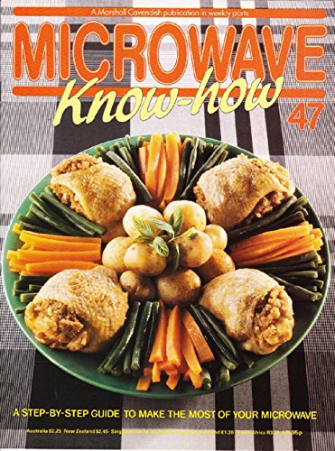 Microwave Know-How, Volume 4, Part 47, a Step By Step Guide to Make the Most of Your Microwave (part work)