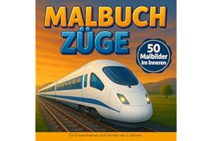 Fantastisches Malbuch über Züge – Kreativer Spaß mit modernen Lokomotiven und Eisenbahn-Abenteuern für Kinder und Erwachsene