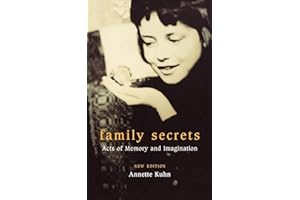 Family Secrets: Acts of Memory and Imagination