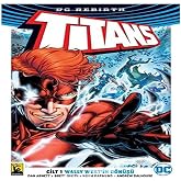 Titans Cilt 1 - Wally West&rsquo;in D&ouml;n&uuml;ş&uuml;