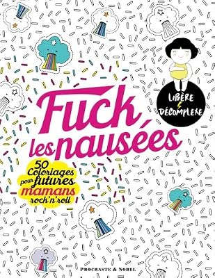 Fuck les nausées: 50 coloriages pour futures mamans rock'n'roll