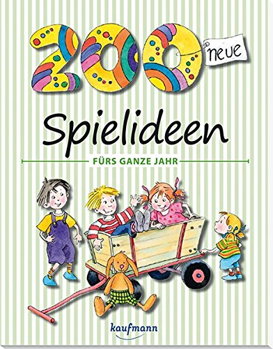 Download 200 neue Spielideen fürs ganze Jahr (PraxisIdeen für Kindergarten und Kita) Download 200 neue Spielideen fürs ganze Jahr (PraxisIdeen für Kindergarten und Kita)