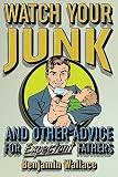 Cover zum Buch Watch Your Junk and Other Advice for ...