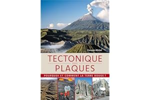 Tectonique des plaques: Quand la Terre bouge