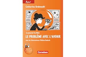À plus ! - Französisch als 1. und 2. Fremdsprache - Ausgabe 2012 - Band 4: Le journal de Malo / Le problème avec l'avenir - A2+ / B1 - Lektüre