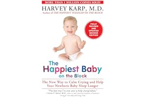The Happiest Baby on the Block; Fully Revised and Updated Second Edition: The New Way to Calm Crying and Help Your Newborn Baby Sleep Longer