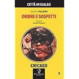 OMBRE E SOSPETTI - Chicago 2