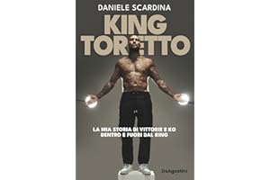 King Toretto. La mia storia di vittorie e ko dentro e fuori dal ring