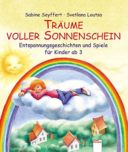 Download Träume voller Sonnenschein: Entspannungsgeschichten und Spiele für Kinder ab 3 Download Träume voller Sonnenschein: Entspannungsgeschichten und Spiele für Kinder ab 3