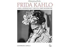 Faszination Frida Kahlo: Leben, Leidenschaft und Stil einer Modeikone