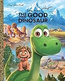 The Good Dinosaur Big Golden Book (Disney/Pixar The Good Dinosaur) by 