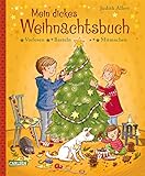 Mein dickes Weihnachtsbuch: Vorlesen, Basteln, Mitmachen by Judith Allert, Daniela Kunkel