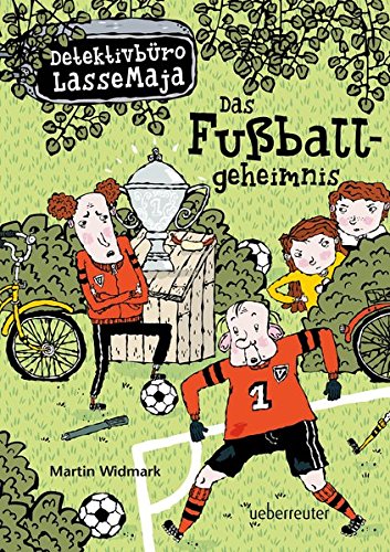Das Fußballgeheimnis: Detektivbüro LasseMaja Bd.11