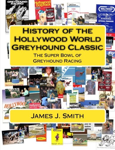 History of the Hollywood World Greyhound Classic: The Super Bowl of Greyhound Racing