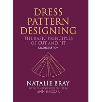 Dress Pattern Designing (Classic Edition): The Basic Principles of Cut and  Fit: Amazon.co.uk: Bray, Natalie, Haggar, Ann: 9780632065011: Books